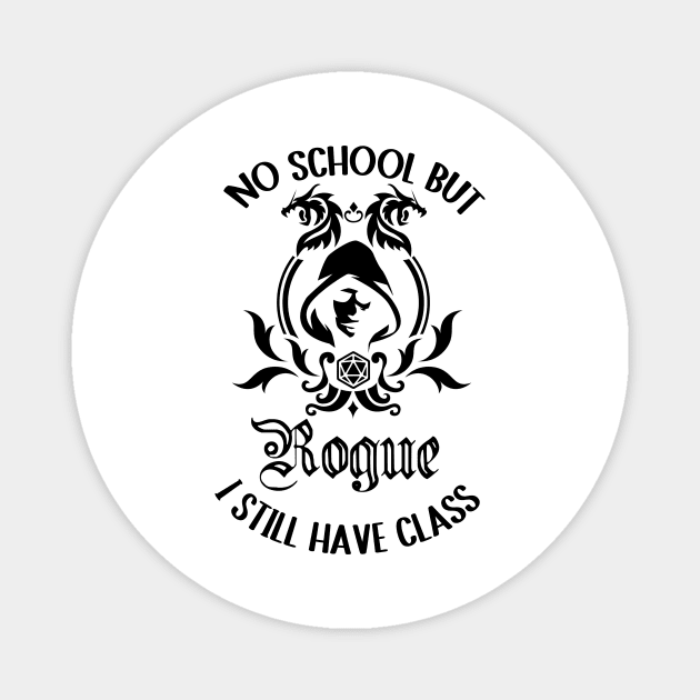 Rogue class tabletop gaming no school Magnet by IndoorFeats